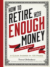 Cover image for How to Retire with Enough Money